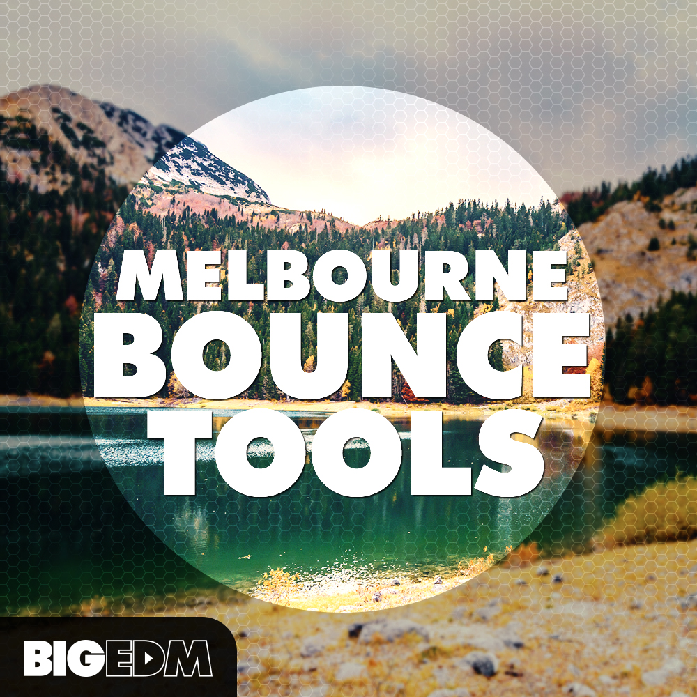 热烈墨尔本 Big EDM By Melbourne Bounce Tools