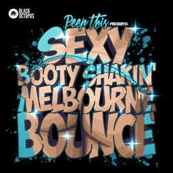 Peep This Sexy Booty Shakin Melbourne Bounce WAV MiDi